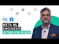 Meta Machine Learning Engineer Interview Deep-dive Overview tips for the latest format