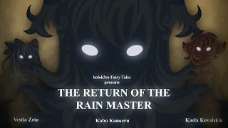 【#HUTRI81】THE RETURN OF THE RAIN MASTER - holoh3ro Fairy Tales