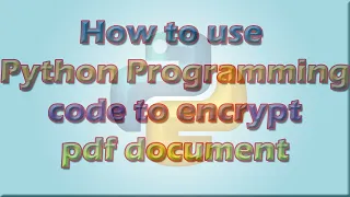 How To Encrypt And Decrypt Pdf Document Using Python Code