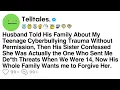 Download Lagu Husband Told His Family About My Teenage Cyberbullying Trauma Without Permission, Then His Sister..