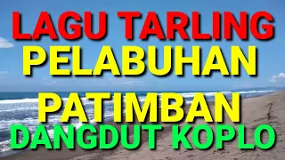Download LAGU TARLING PELABUHAN PATIMBAN DANGDUT KOPLO MP3
