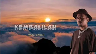 Download WIIZZ BAKER  -  KEMBALILAH ( Video Lirik  ) MP3