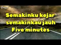 Download Lagu Semakinku kejar semakinkau jauh - five minutes (lirik)