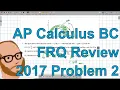 Calculus BC Free Response 2017 FRQ 2