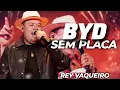 Rey Vaqueiro, ByD sem placa 