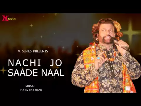 Download MP3 Hans Raj Hans | Nachi Jo Saade Naal | Ishqe Di Barsat | Official