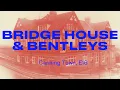 Lagu Bentleys and the Bridge House, Canning Town