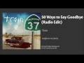Download Lagu 50 Ways to Say Goodbye (Radio Edit) by Train - Audio
