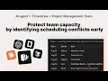 Protect team capacity by identifying scheduling conflicts early