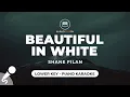 Download Lagu Beautiful In White - Shane Filan (Lower Key - Piano Karaoke)