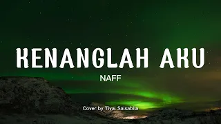 Download Kenanglah Aku - Naff | Cover by Tival Salsabila (LYRICS) MP3