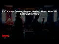 E.C.V, Alan Gomez, Pepper, Mesita, Mauri Mansilla - RKTEANDO REMIX (Saturado)