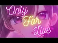 Nightcore - Only for Live [] Rubi [] REMIX []