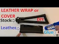 AK-47 and Hunting Leather Stock Wraps or Covers Do It Yourself