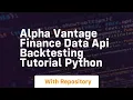 Alpha vantage finance data api backtesting tutorial python