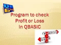 Program to Calculate for Profit or Loss in QBASIC