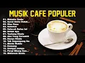 Download Lagu 🎵 Lagu Akustik Indonesia 2025 💖 Musik Cafe Terbaik 💗 Suasana Nyaman dan Relaks