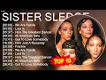 Download Lagu S.i.s.t.e.r S.l.e.d.g.e 2023 MIX ~ Top 10 Best Songs - Greatest Hits - Full Album 2023