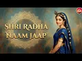 Lagu Shri Radha Naam Jaap | Continuous Shri Radha Naam Dhun for Bhakti \u0026 Prem