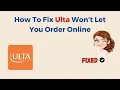 How To Fix Ulta Won t Let You Order Online