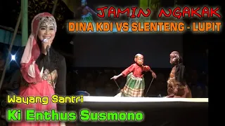 Download JAMIN NGAKAK DINA KDI VS SLENTENG - LUPIT, WAYANG SANTRI KI ENTHUS SUSMONO MP3