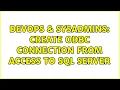 DevOps SysAdmins Create ODBC Connection from Access to SQL Server