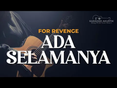 Download MP3 ADA SELAMANYA - FOR REVENGE ( AKUSTIK KARAOKE )