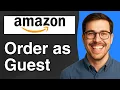 How to order on Amazon as a guest 2026 Easy Guide