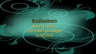 radiosboro mato fa i cavai live valle san giorgio 15 07 2013
