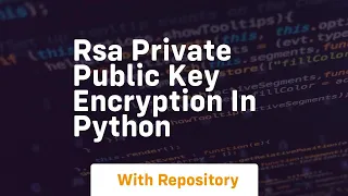 Rsa private public key encryption in python