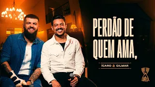 Ícaro e Gilmar - Perdão de quem ama [ Onde Tudo Começa,]