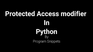 Protected Access Modifier In Python