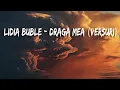 Download Lagu Lidia Buble - Draga mea (Versuri)