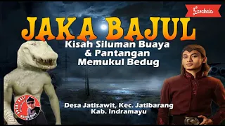 Download Legenda JAKA BAJUL, Kisah Siluman Buaya \u0026 Pantangan Memukul Bedug, Desa Jatisawit  Indramayu MP3