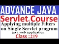 219 Java Web application on applying multiple filters on Single Servlet program