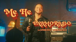 Lorenzo Mendez - Me He Enamorado