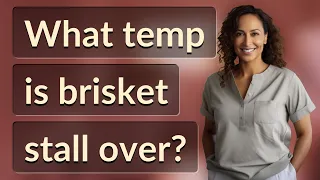 What temp is brisket stall over