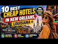 Top 10 Best Budget-Friendly Hotels in New Orleans