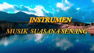 Download ISTRUMEN MUSIK SUASANA SENANG MP3