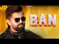 Lagu BAN (OFFICIAL VIDEO) MASOOM SHARMA | HARSH SANDHU | NEW HARYANVI SONG 2026