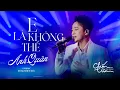 Lagu ANH QUÂN IDOL x ĐÔNG THIÊN ĐỨC | E LÀ KHÔNG THỂ Live Version at Chốn Tìm Show