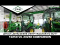 Which John Deere 25HP tractor should I buy 1025R vs 2025R Comparison