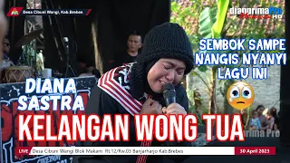 Download KELANGAN WONG TUA || DIANA SASTRA (LIVE MUSIC OFFICIAL) DIAN PRIMA MP3