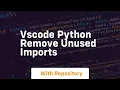 vscode python remove unused imports