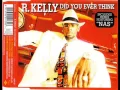 Download Lagu R. Kelly - Did You Ever Think (Remix) (feat. Nas) (Produced by Trackmasters)