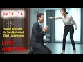 Download Lagu Love’s Ambition Ep 15 to 16 Finally divorced, Xu Yan Quits Job to Start Livestream Selling