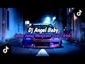 Download Lagu Dj Angel Baby Jedag Jedug Full Beat Viral Tiktok