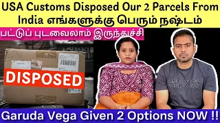 USA Customs Disposed Our 2 Parcels From India We Are A Big Loss Garudavega Given 2 Options