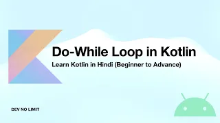 Mastering Do While Loop in Kotlin Step-by-Step Tutorial Do While Loop