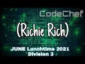 Richie Rich Solution June Lunchtime 2021 Division 3 Codechef